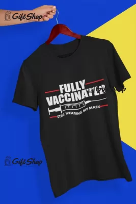 Fully Vaccinated - Tricou Personalizat