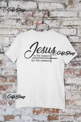 Jesus Is The Reason - Tricou Personalizat