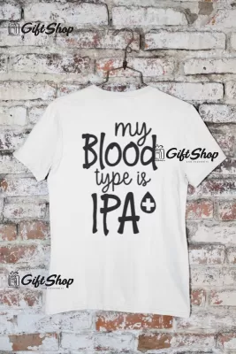 My blood type is ipa+, tricou cu mesaj