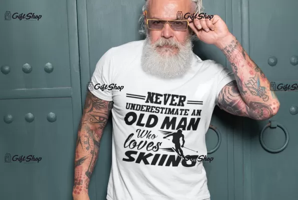 Never underestimate an old man, tricou cu mesaj