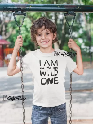 Wild i am the wild one, tricou cu mesaj b