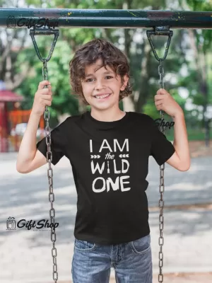 Wild i am the wild one, tricou cu mesaj b