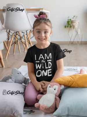 Wild i am the wild one, tricou cu mesaj f